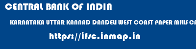 CENTRAL BANK OF INDIA  KARNATAKA UTTAR KANNAD DANDELI WEST COAST PAPER MILLS CAMPUS  ifsc code